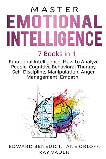Master Emotional Intelligence: 7 Books in 1: Emotional Intelligence, How to Analyze People, Cognitive Behavioral Therapy, Self-Discipline, Manipulati Lee Digital Ltd. Liability Company