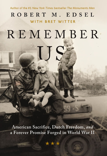 Remember Us: American Sacrifice, Dutch Freedom, and a Forever Promise Forged in World War II Harper Horizon