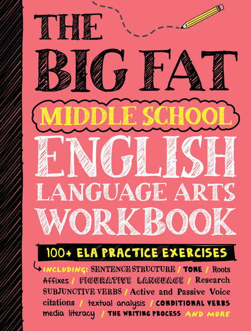 The Big Fat Middle School English Language Arts Workbook: 100+ Ela Practice Exercises Workman Kids