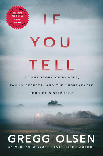 If You Tell: A True Story of Murder, Family Secrets, and the Unbreakable Bond of Sisterhood Thomas & Mercer