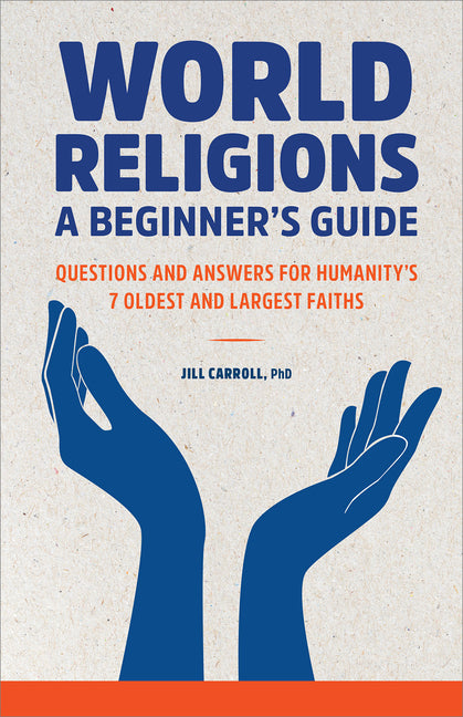 World Religions: A Beginner's Guide: Questions and Answers for Humanity's 7 Oldest and Largest Faiths Callisto