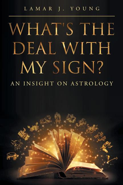 What's the Deal with My Sign? An Insight on Astrology Page Publishing