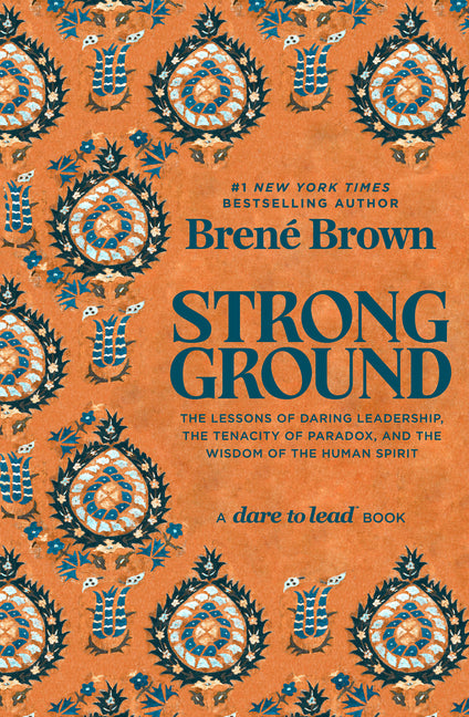 Strong Ground: The Lessons of Daring Leadership, the Tenacity of Paradox, and the Wisdom of the Human Spirit Random House