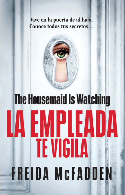 The Housemaid Is Watching (La Empleada Te Vigila) Spanish Edition Vintage Espanol