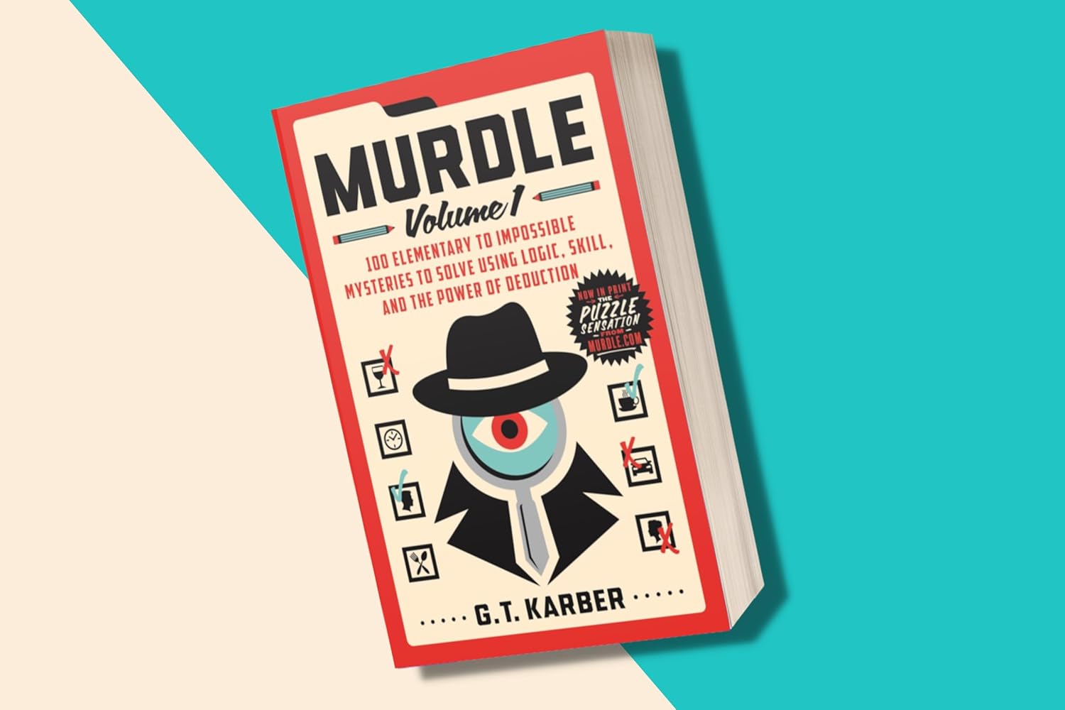 Murdle: Volume 1: 100 Elementary to Impossible Mysteries to Solve Using Logic, Skill, and the Power of Deduction St. Martin's Griffin
