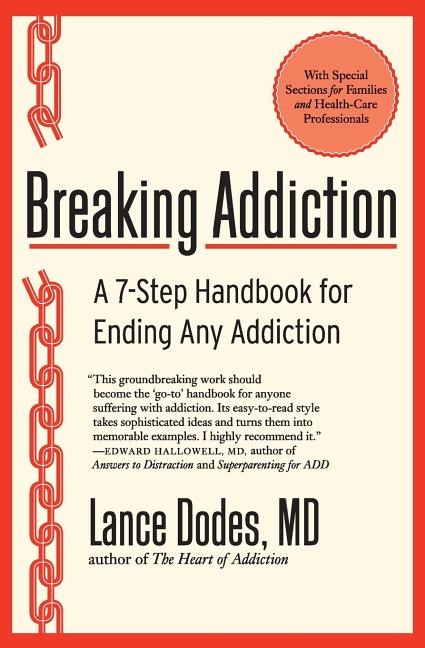 Breaking Addiction: A 7-Step Handbook for Ending Any Addiction Harper Perennial