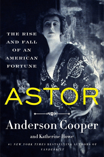 Astor: The Rise and Fall of an American Fortune Harper Paperbacks