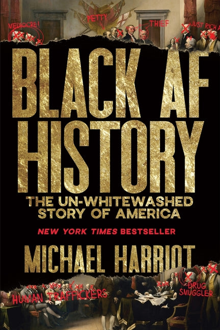 Black AF History: The Un-Whitewashed Story of America Dey Street Books
