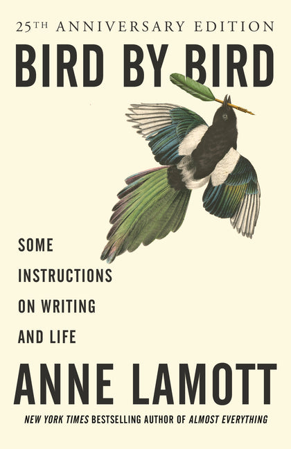 Bird by Bird: Some Instructions on Writing and Life Vintage