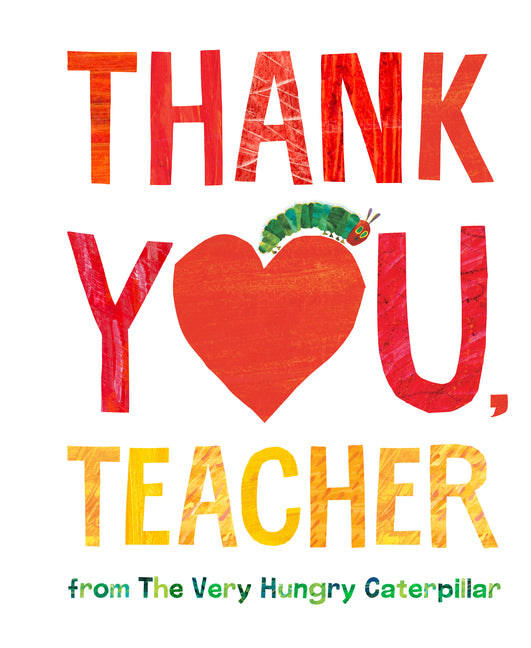Thank You, Teacher from the Very Hungry Caterpillar World of Eric Carle