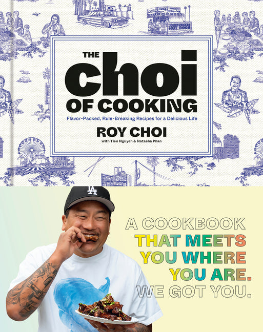 The Choi of Cooking: Flavor-Packed, Rule-Breaking Recipes for a Delicious Life: A Cookbook Clarkson Potter Publishers