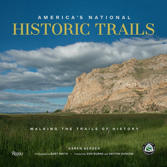 America's National Historic Trails: Walking the Trails of History Rizzoli International Publications