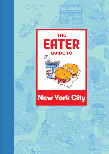 The Eater Guide to New York City Harry N. Abrams