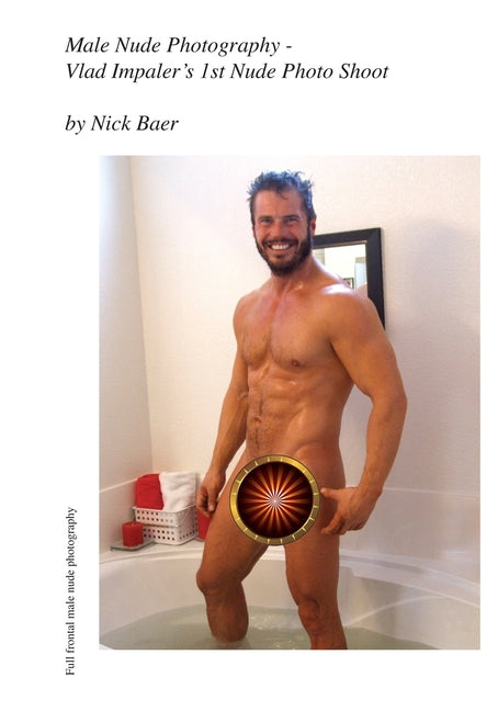 Male Nude Photography- Vlad Impaler's 1st Nude Photo Shoot Createspace Independent Publishing Platform