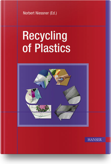 Recycling of Plastics Hanser Publications