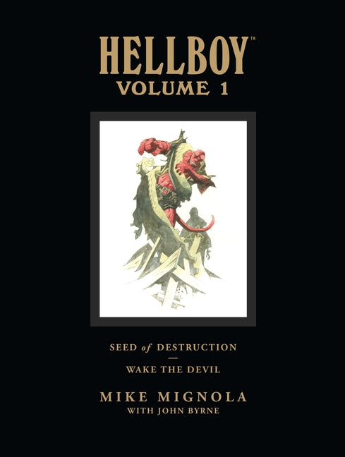 Hellboy Library Volume 1: Seed of Destruction and Wake the Devil Dark Horse Books