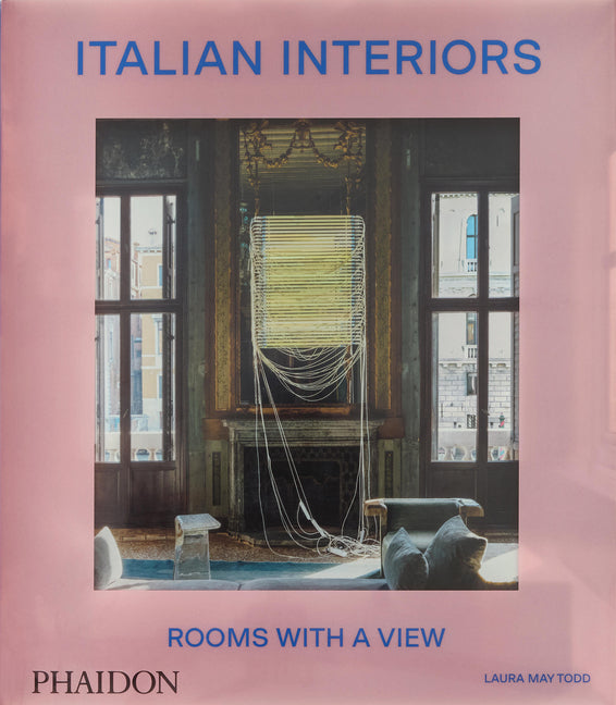 Italian Interiors: Rooms with a View Phaidon Press