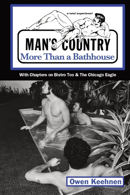 Man's Country: More Than a Bathouse Rattling Good Yarns Press, LLC