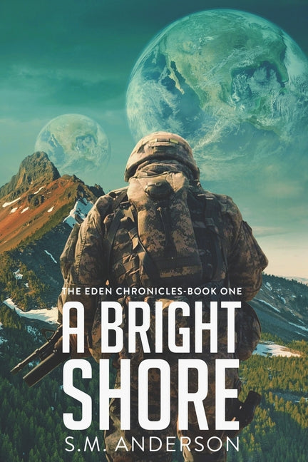 A Bright Shore: The Eden Chronicles-Book One Independently Published