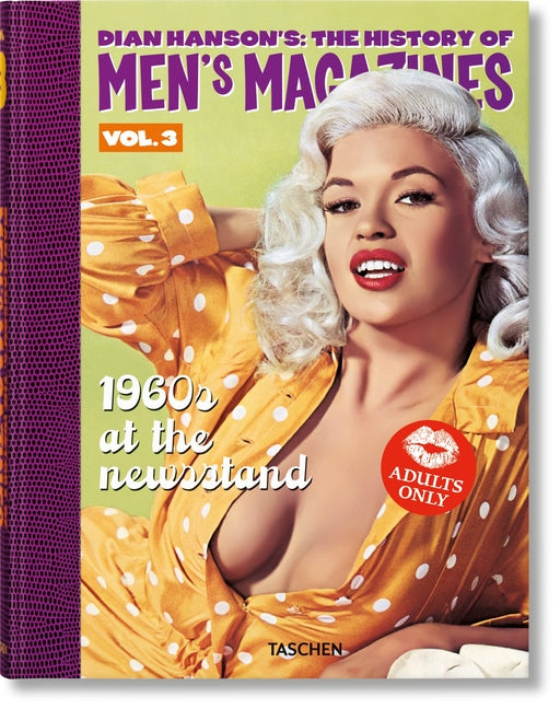 Dian Hanson's: The History of Men's Magazines. Vol. 3: 1960s at the Newsstand Taschen