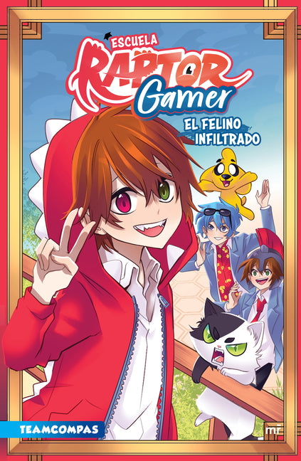 Escuela Raptorgamer: El Felino Infiltrado (Cómic) / Raptorgamer School: The Covert Cat (Comic Book) Planeta Publishing