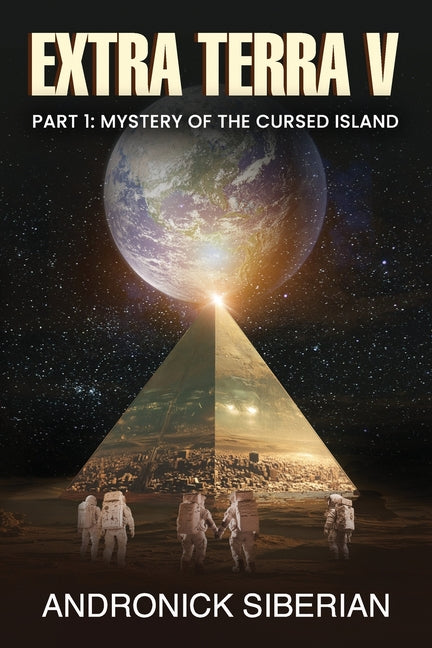 Extraterra V: Part 1: Mystery of the Cursed Island Independently Published